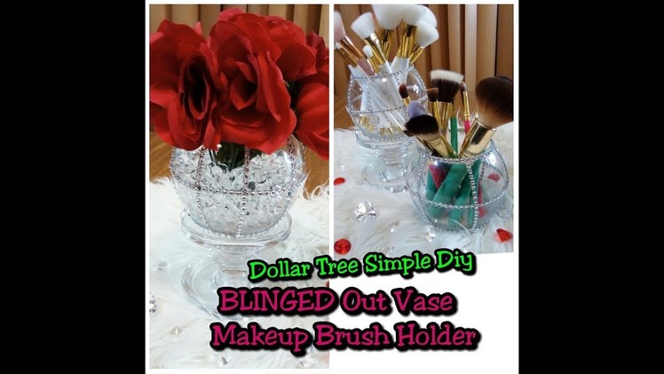 Dollar Tree Diy | Bling Vase & Makeup Brush Holder
