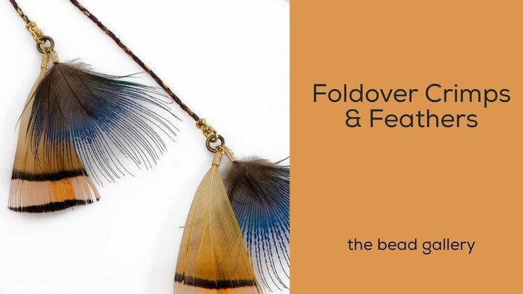 Foldover Crimps with Feathers made EASY at The Bead Gallery, Honolulu