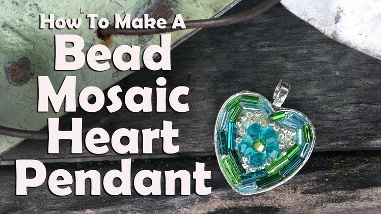 How To Make A Bead Mosaic Heart Pendant: Easy Jewelry Tutorial