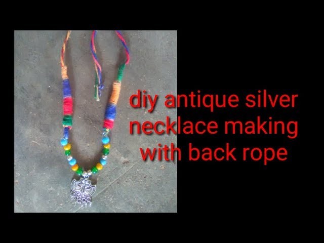 Making of multi color glass beads antique silver necklace​ with back rope