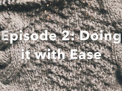 My So-Called Handmade Life  Episode 2:  Doing it With Ease
