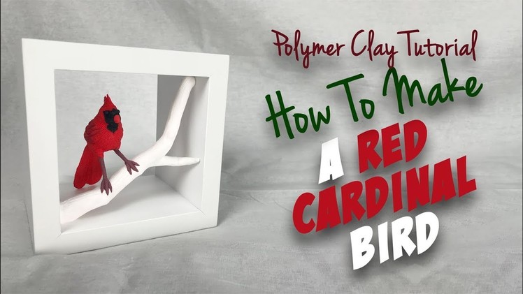 Polymer Clay Tutorial "How to make a Red Cardinal Bird"