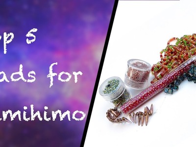 Top 5 Beads for kumihimo