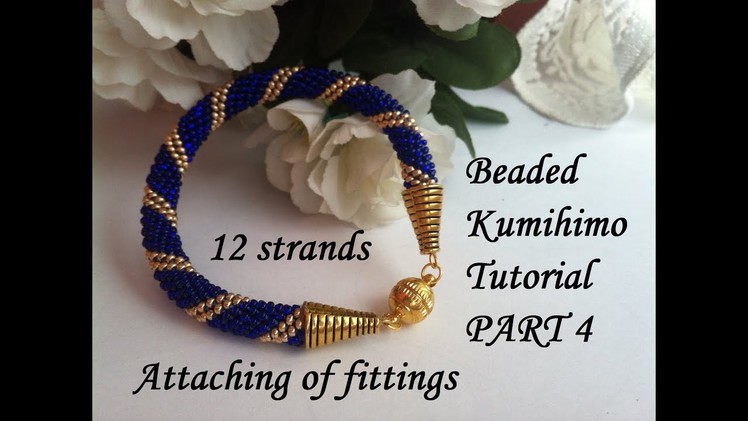 12 strands beaded kumihimo tutorial Part 4 Attaching of fittings. ForCraftoLovers