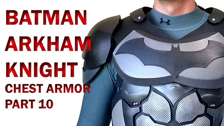 Batman Arkham Knight  Chest Armor Part 10 DIY Neck Guard Foam Armor