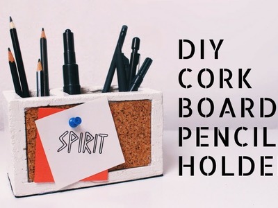 DIY - Cork Board Pencil Holder