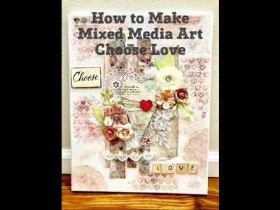 How To Make Shabby Chic Mixed Media Art Part 2.DIY Valentine Decor