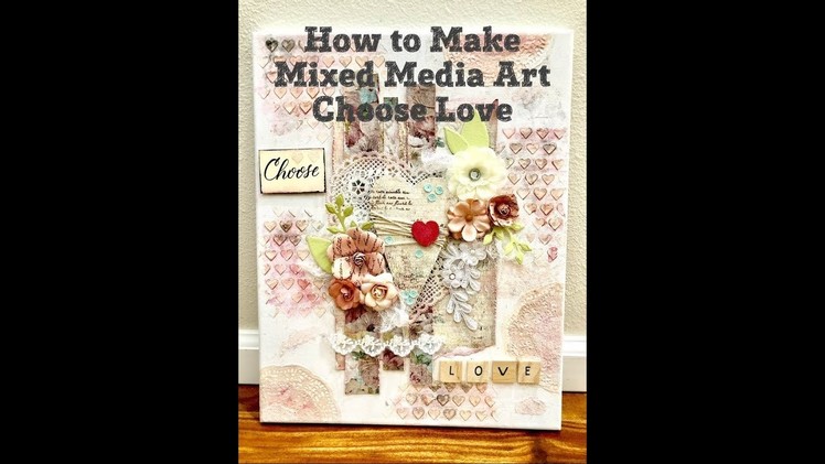 How To Make Shabby Chic Mixed Media Art Part 2.DIY Valentine Decor