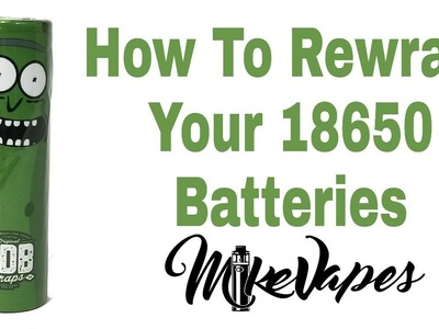 How To Rewrap Your 18650 Batteries Tutorial - Mike Vapes