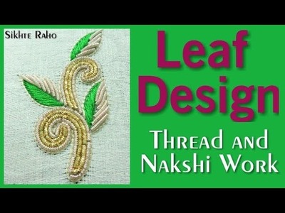 Leaf Design Thread and Nakshi Work ! hand embroidery ! Zardosi Work