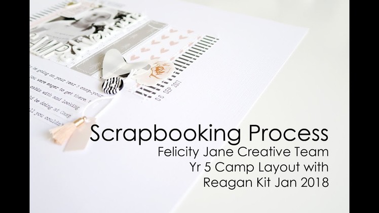 Scrapbooking Process | Felicity Jane Creative Team | Reagan Kit Year 5 Camp Layout