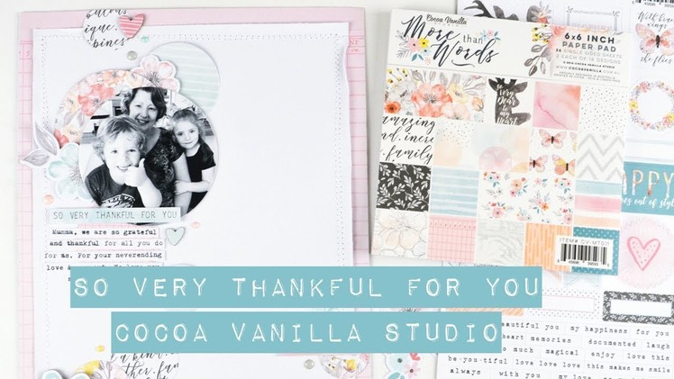 Scrapbooking Process - So Thankful; Cocoa Vanilla Studio