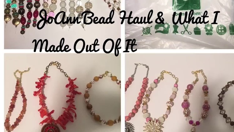 Joann Bead Haul & What I Made Out Of It