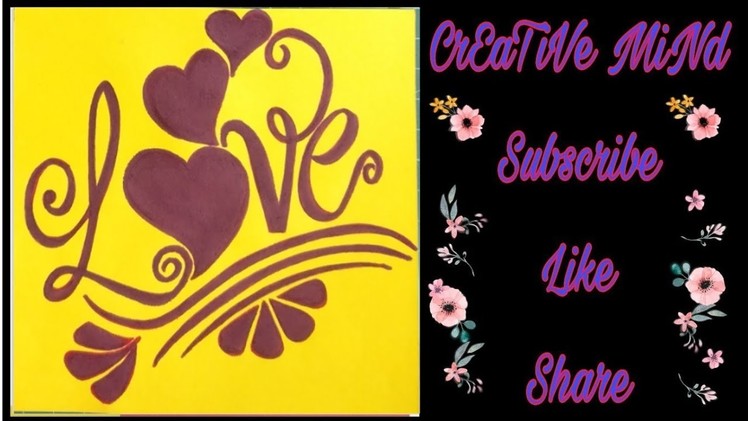 || SERIES 5.8 || How to write " LOVE " IN different way || Writting ideas by CrEaTiVe MiNd ||