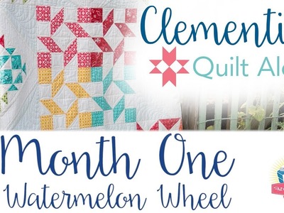 Clementine Quilt Along Month One – Watermelon Wheel – Fat Quarter Shop – benefiting St. Jude's