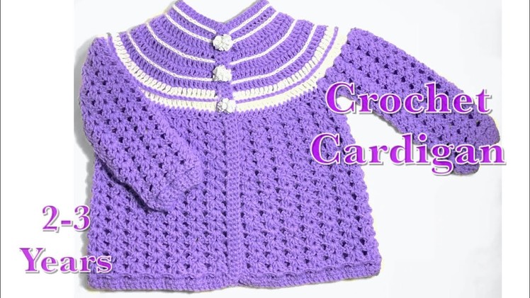 Crochet girl’s cardigan, matinee coat or jacket 2-3 years fast and easy # 117