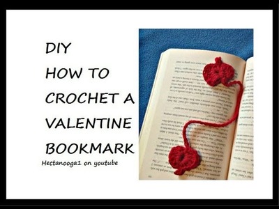 DIY, HOW TO CROCHET A VALENTINE BOOKMARK  for teacher or classmates