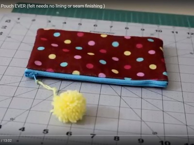 Easiest Zipper Pouch EVER  (felt  needs no lining or seam finishing )