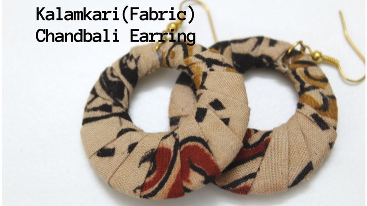How to make Kalamkari chandbali earrings|Fabric chandbali earrings|Chandbali wrapping with fabric