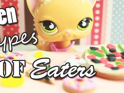 LPS - 10 Types of EATERS!