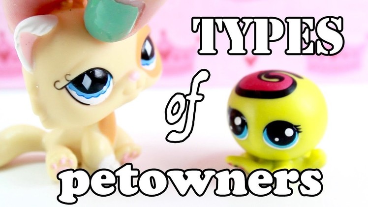 LPS - 10 Types of Pet Owners!