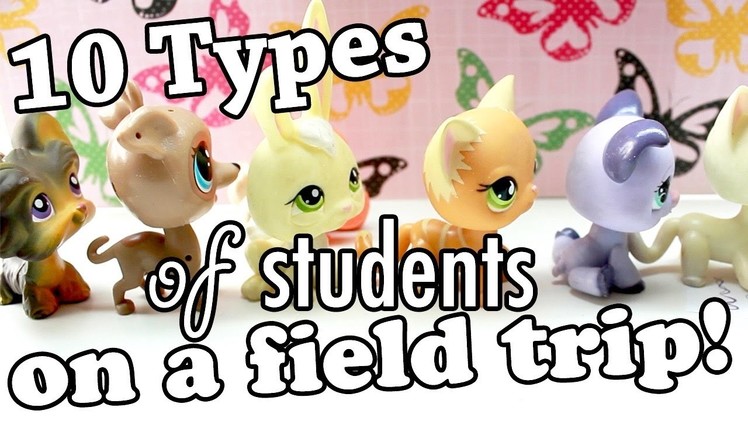 LPS - 10 Types of Students on a Field Trip!