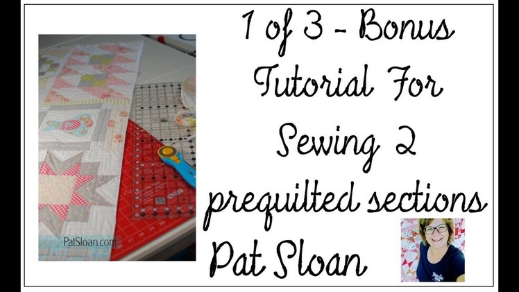 Pat Sloan BONUS QAYG method Video 1 of 3 in Quilt your Own Quilt Series
