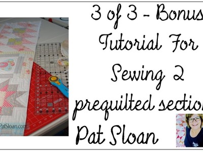 Pat Sloan BONUS QAYG method Video 3 of 3 in Quilt your Own Quilt Series