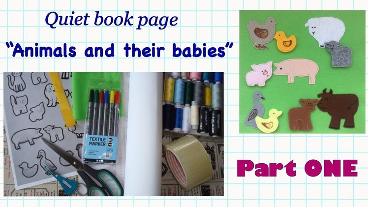 Quiet book page “Animals and their babies” Part ONE | preparing pages and cutting out a felt parts