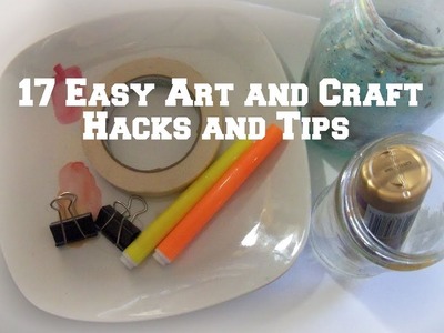 17  Art and Craft Hacks and tips. DIY Art Hacks