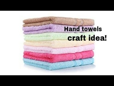 Craft with Hand towel ; it's super easy