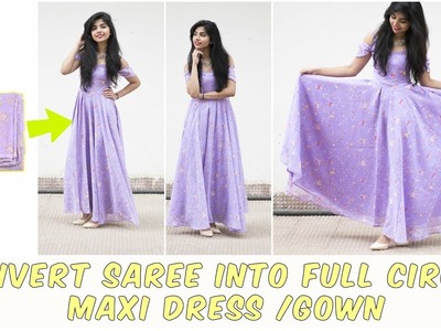 DIY: Convert Old Saree Into Long Full Circle Maxi Dress.Gown