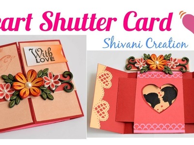 DIY Heart Shutter Card Tutorial. Quilled Shutter Card