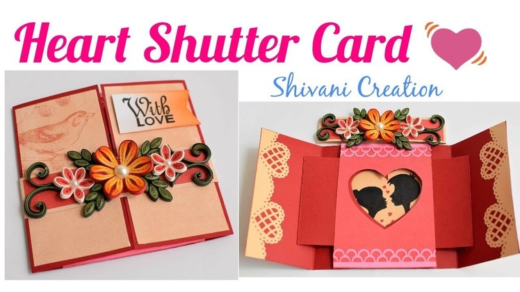 DIY Heart Shutter Card Tutorial. Quilled Shutter Card