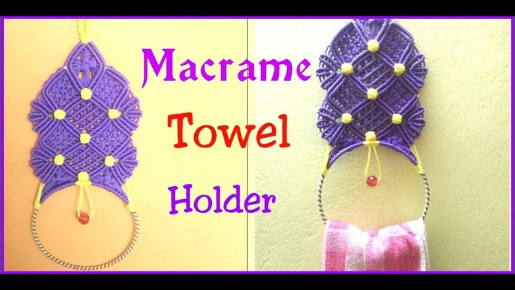 DIY Macrame Towel.Napkin Hanger tutorial in hindi