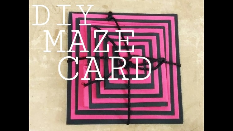 DIY MAZE CARD (VALENTINE'S SPECIAL)