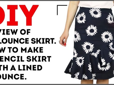 DIY: Review of a flounce skirt. How to make a pencil skirt with a lined flounce. Sewing tutorial.