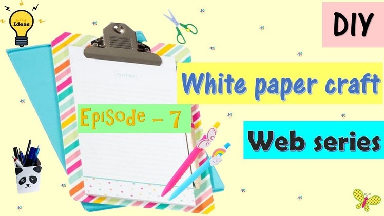 DIY | WHITE PAPER CRAFT IDEAS | CRAFT IDEAS FOR KIDS | EASY CRAFTS |web series | Episode 7