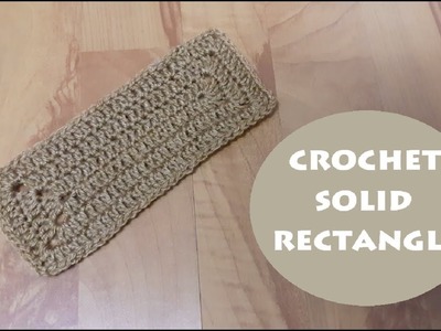 How to crochet a solid rectangle? | !Crochet!
