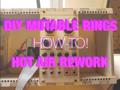 Mutable Instruments Rings. Synth DIY Build. Hot Air Rework Tutorial