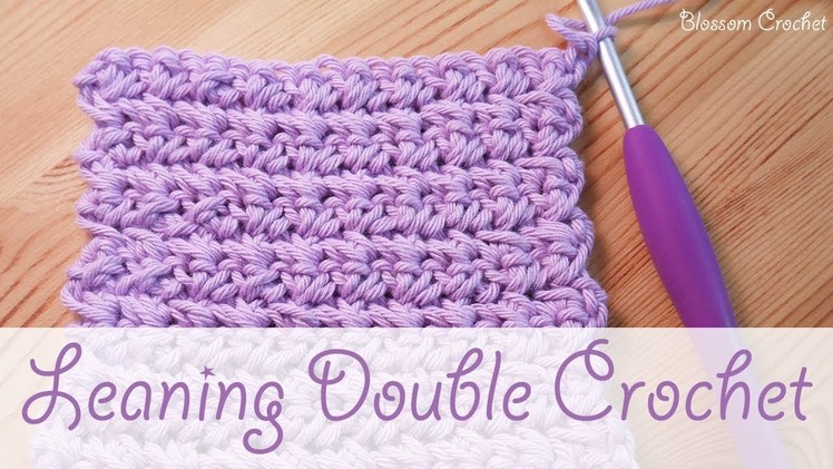 Simple Crochet: Leaning Double Crochet (US Single)