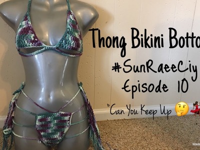 Crochet Thong Bikini Bottom | #SunRaeeCiy episode 10 | Can you keep up ????????☀️