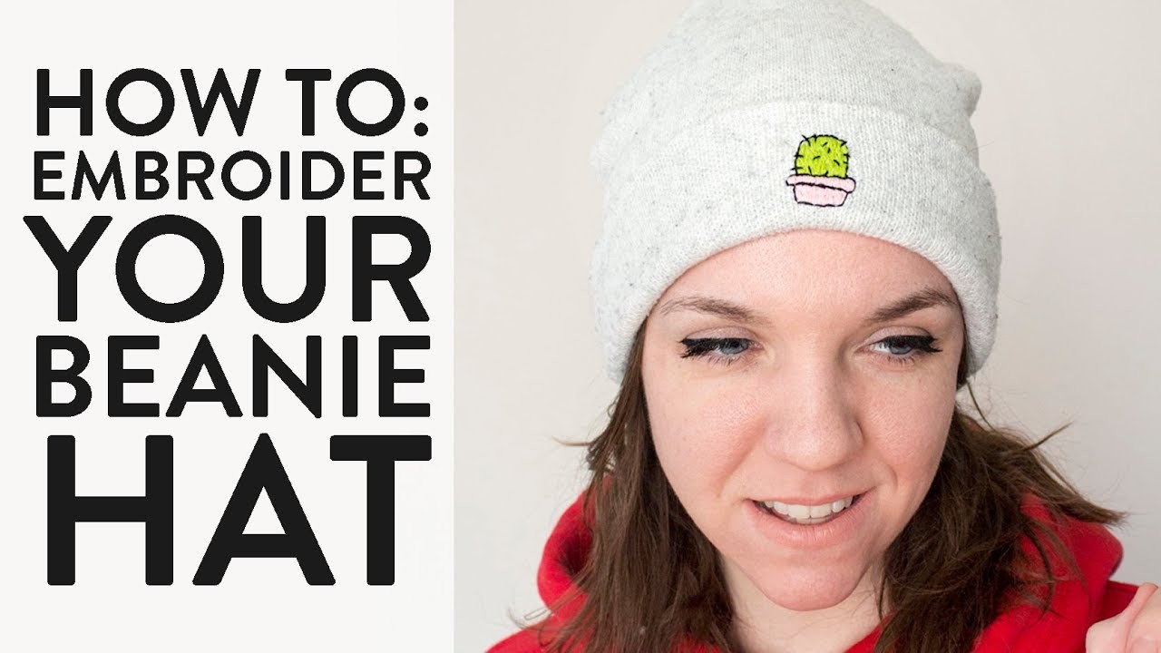 How to: Embroider a Beanie Hat