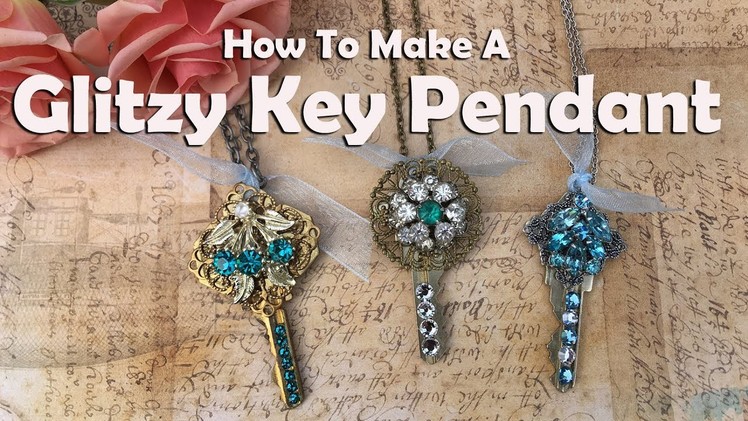 How To Make A Glitzy Key Pendant