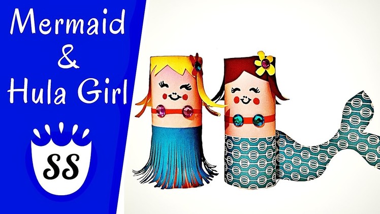 How To Make A Mermaid And A Hula Girl | Easy Toilet Paper Roll Crafts For Toddlers