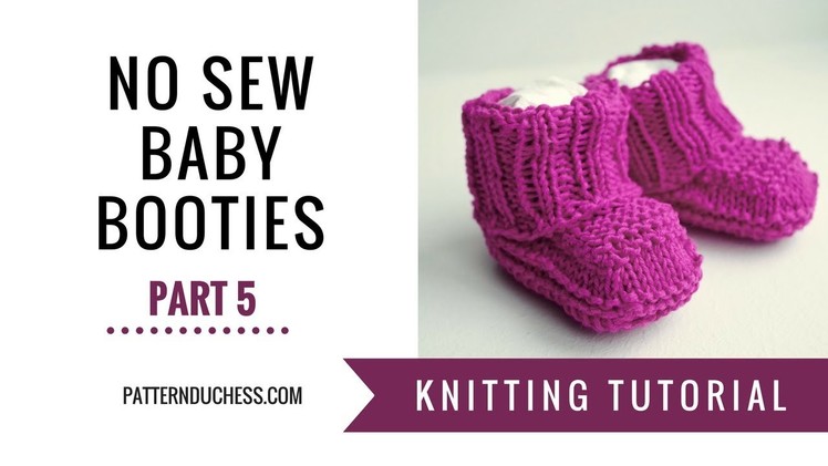 Knitting tutorial: How To Knit No Sew Baby Booties | Part 5 - Eyelet Round | Pattern Duchess