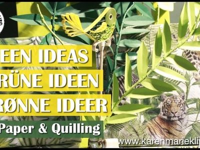 Paper & Quilling Green Ideas. Grüne Ideen. Grønne Ideer - Karen Marie Klip & Papir