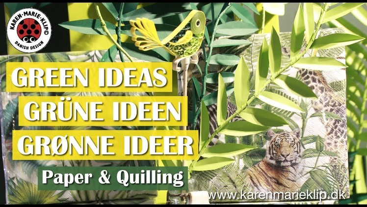 Paper & Quilling Green Ideas. Grüne Ideen. Grønne Ideer - Karen Marie Klip & Papir
