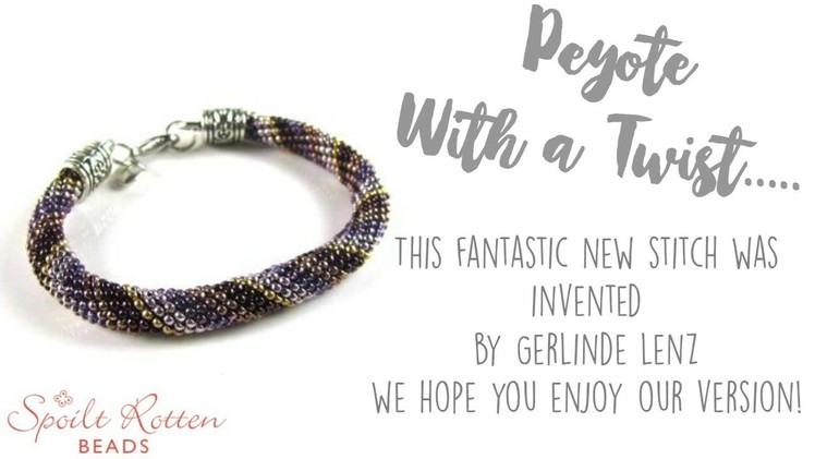 Peyote with a Twist. .it's not crochet! Stitch by Gerlinde Lenz
