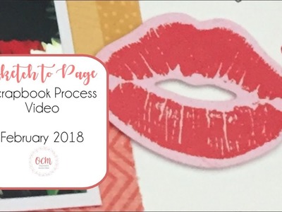 Sketch to Page Scrapbook Process Video - with 1-2-3 Sketch for Single Page Layout! (February 2018)